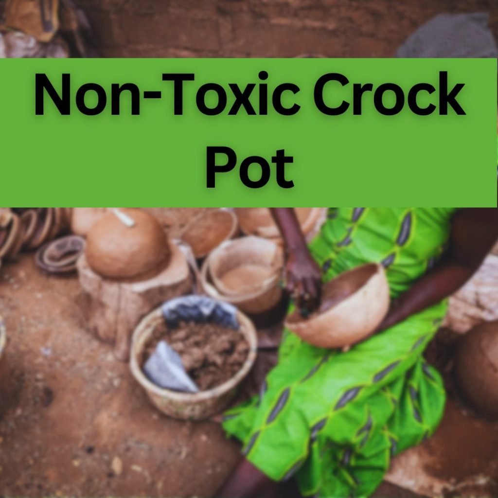 Non-Toxic Crockpot